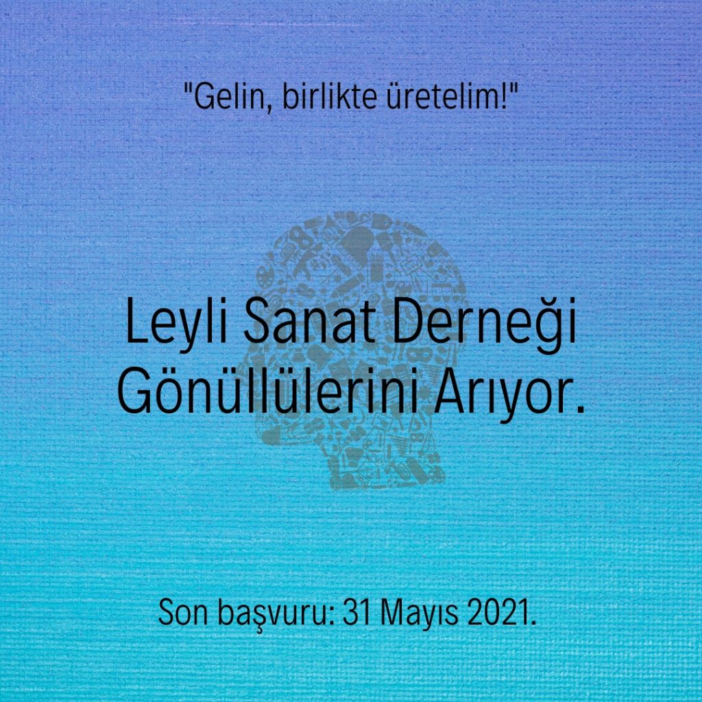 Leyli Sanat Derneği Gönüllülerini Arıyor