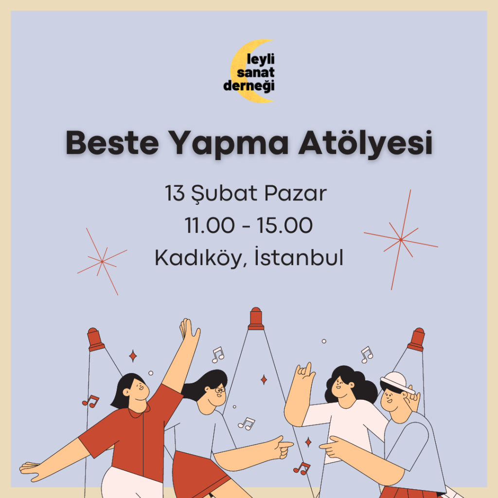 Beste Yapma Atölyesi’ne Başvurun!