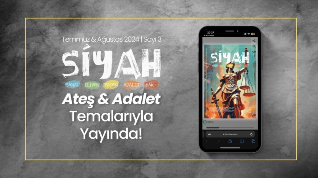 SİYAH E-Dergi’nin 3. Sayısı “Ateş ve Adalet” Temalarıyla Yayımlandı!