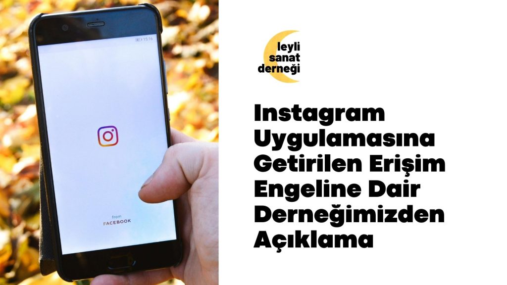 Instagram Uygulamasına Getirilen Erişim Engeline Dair Derneğimizden Açıklama