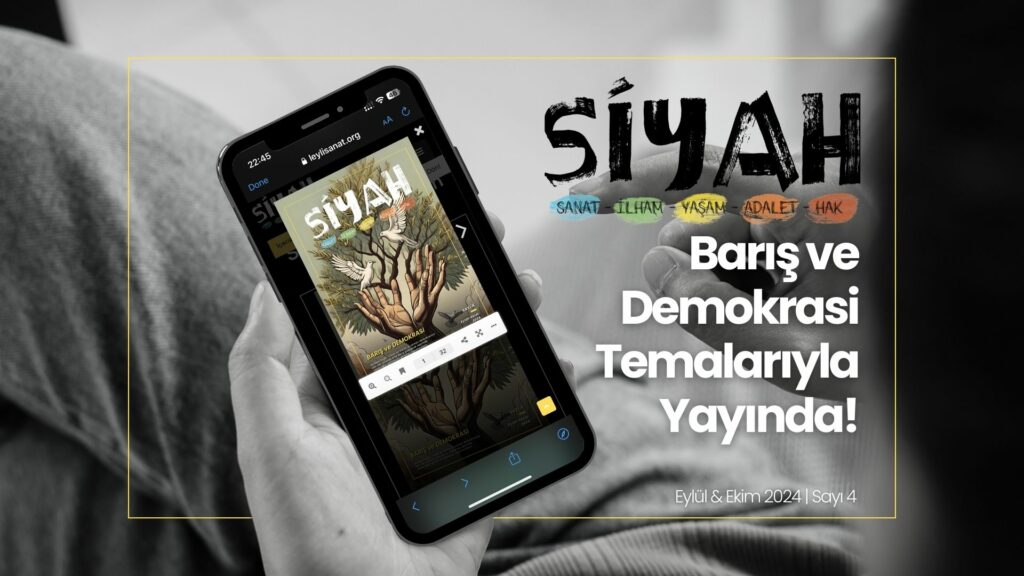 SİYAH E-Dergi’nin 4. Sayısı “Barış & Demokrasi” Temasıyla Yayında!