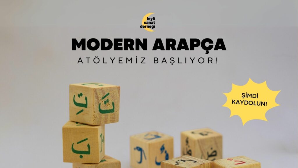 Leyli Sanat Derneğinde Modern Arapça Atölyeleri Başlıyor!