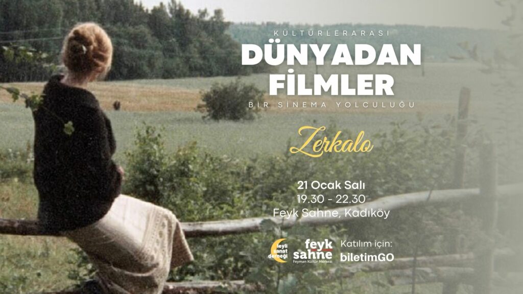 Dünyadan Filmler: Zerkalo (The Mirror) Gösterimi ve Film Analizi Etkinliği