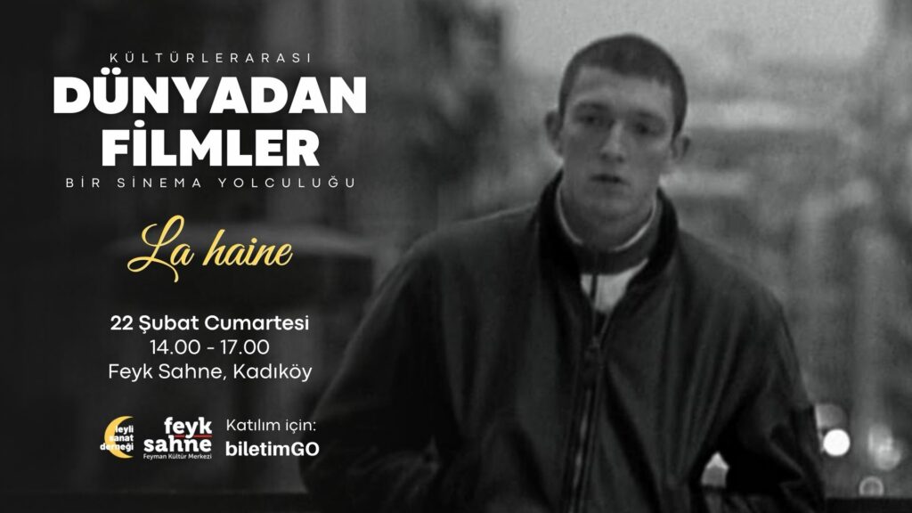 Dünyadan Filmler: La Haine Gösterimi ve Analizi