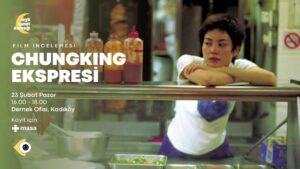 Leyli Sanat Derneği Sinema Kulübü ile Chungking Express Film İnceleme Etkinliği