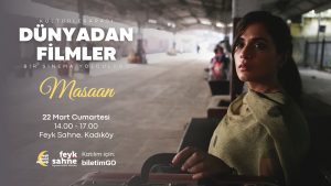 Dünyadan Filmler Serisi Devam Ediyor: Masaan Gösterimi ve Analizi