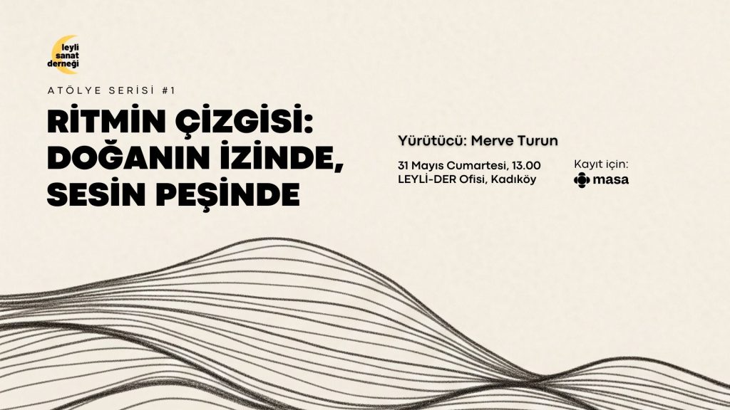 Ritmin Çizgisi Atölyesi: Doğanın İzinde, Sesin Peşinde