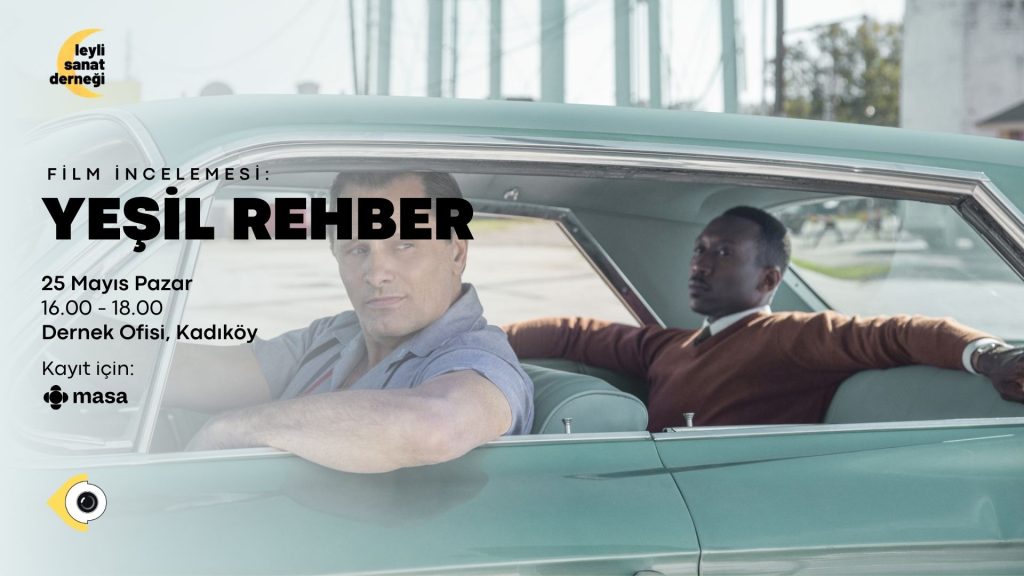 Leyli Sanat Derneği Sinema Kulübü ile Yeşil Rehber (Green Book) Film İnceleme Etkinliği