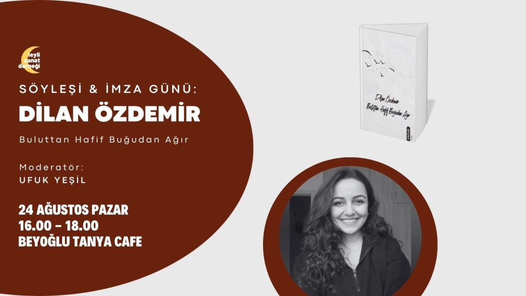 Dilan Özdemir ile Söyleşi ve İmza Günü – “Buluttan Hafif Buğudan Ağır” Kitabı Üzerine