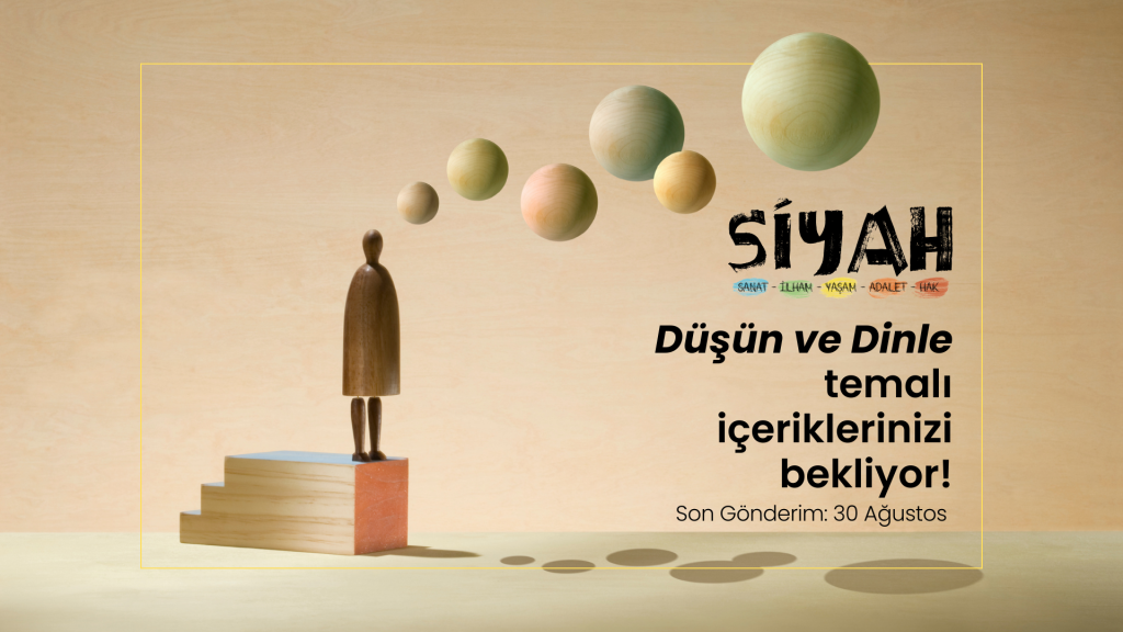 SİYAH E-Dergi 10. Sayı “Düşün ve Dinle” Temasıyla Geliyor!