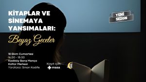 Kitaplar ve Sinemaya Yansımaları 4. Sezon Başlıyor: Beyaz Geceler