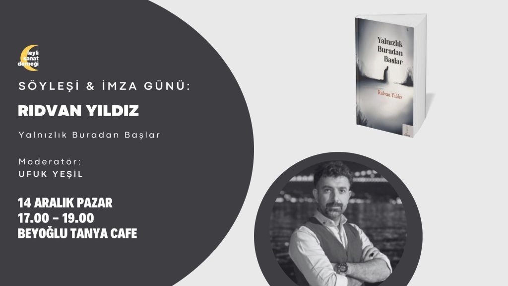 Rıdvan Yıldız ile Söyleşi & İmza Günü: “Yalnızlık Buradan Başlar” Üzerine Bir Buluşma