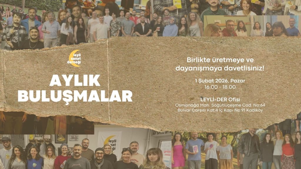 Şubat’ta Leyli’de Buluşuyoruz: Aylık Buluşmalar’a Katılın