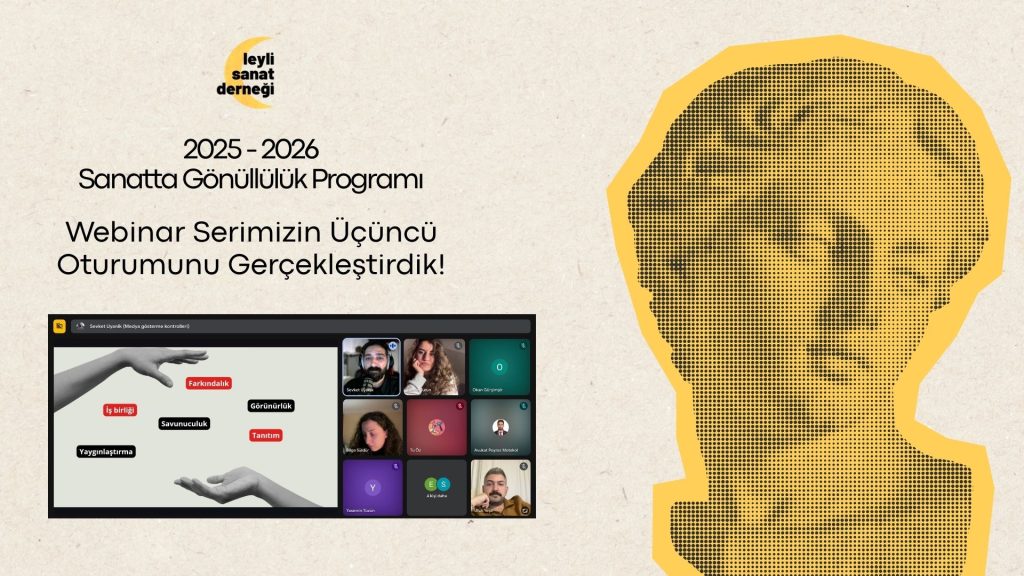 Sanatta Gönüllülük Programı – Dijital Alanı Etkin Kullanma Webinarı Gerçekleştirildi