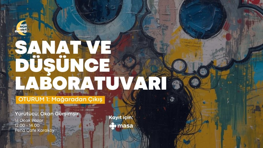 Sanat ve Düşünce Laboratuvarı Başlıyor – Mağaradan Çıkış: Gerçeklik ve Temsil