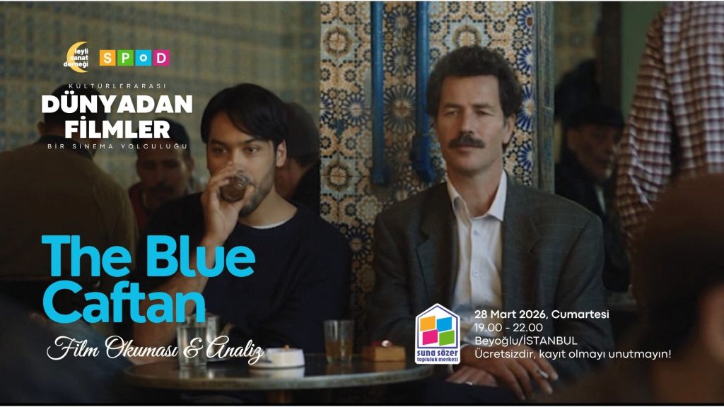 Dünyadan Filmler’de Fas Sineması Devam Ediyor: The Blue Caftan Üzerine Bir Buluşma