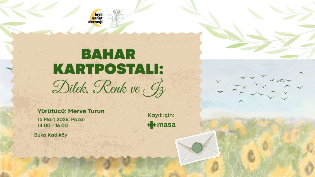 Bahar Kartpostalı Atölyesi: Dilek, Renk ve İz