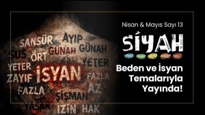 Siyah E-Dergi’nin 13. Sayısı “Beden ve İsyan” Yayında!