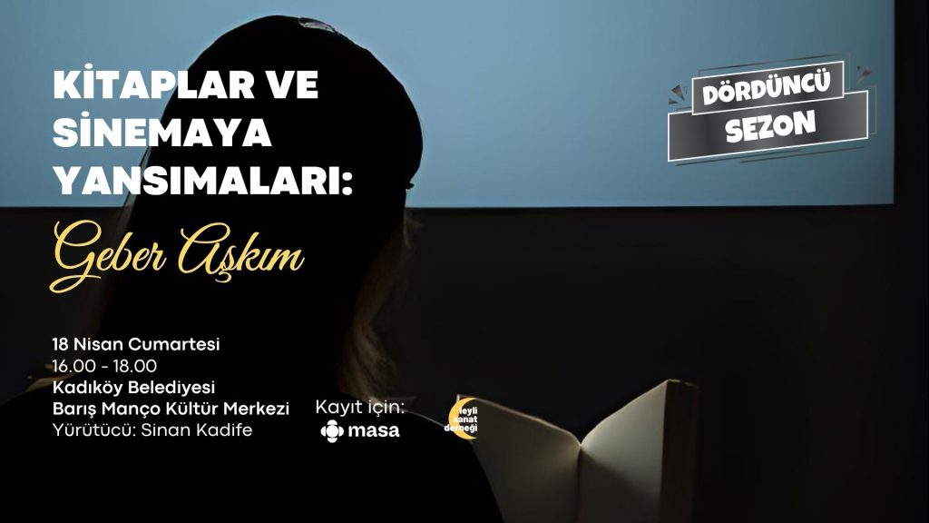 Geber Aşkım Üzerine Birlikte Düşünelim: Kitaplar ve Sinemaya Yansımaları Nisan Oturumu