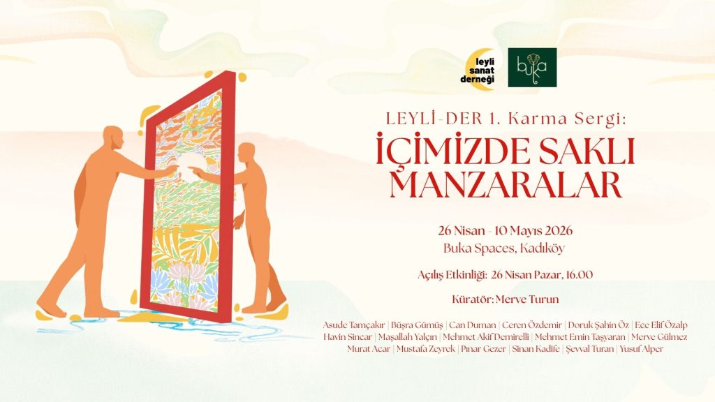 İçimizde Saklı Manzaralar Sergisini Keşfedin | 26 Nisan’da Buka Spaces’ta Buluşalım
