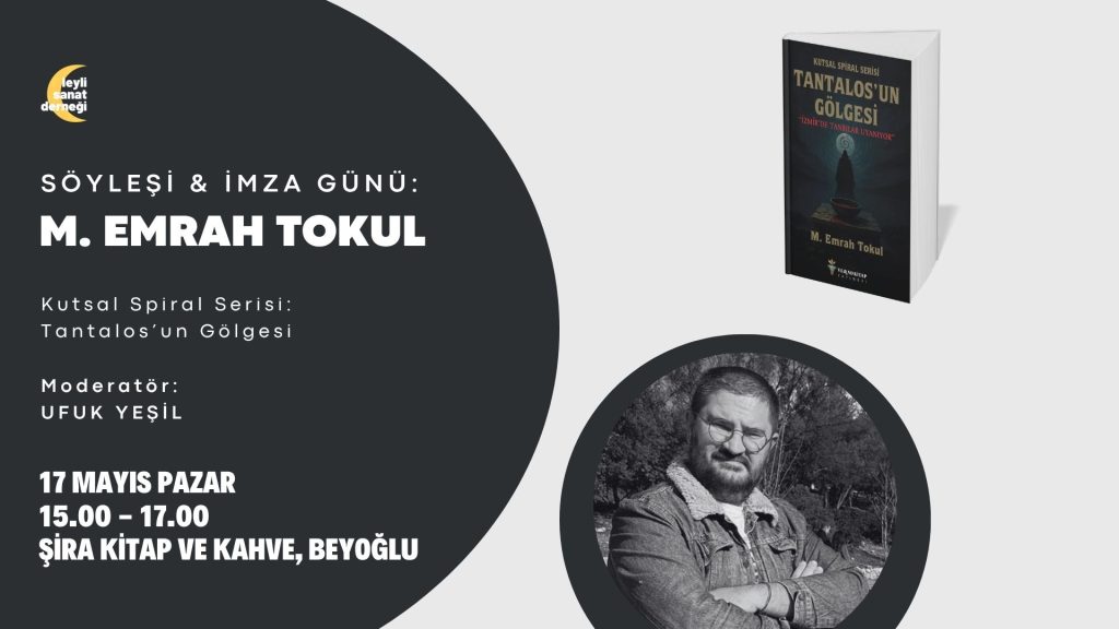 M. Emrah Tokul ile “Tantalos’un Gölgesi” Söyleşi ve İmza Günü – 17 Mayıs 2026