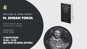 M. Emrah Tokul ile “Tantalos’un Gölgesi” Söyleşi ve İmza Günü – 17 Mayıs 2026