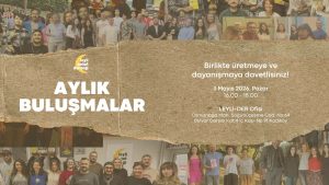 Mayıs Aylık Buluşmalar’a Katıl: Sözünü Söyle, Sürece Dahil Ol