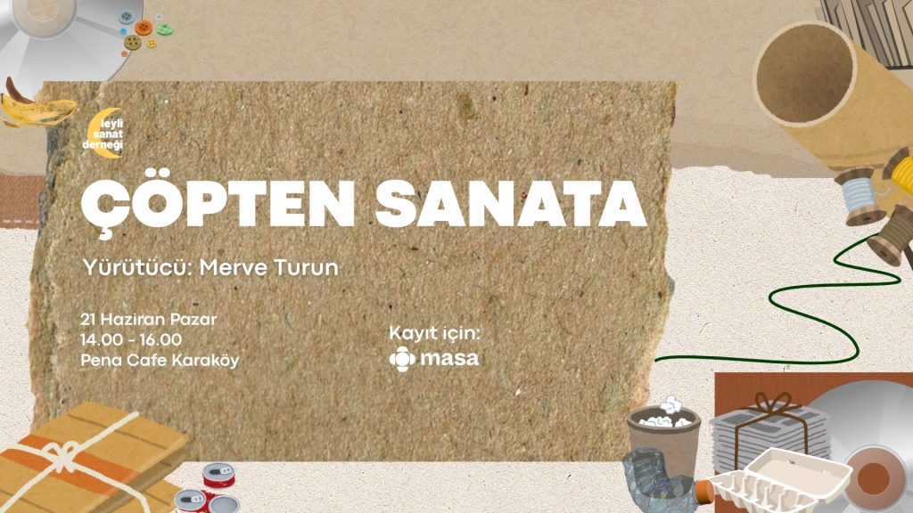 Atıklarınıza Son Bir Kez Daha Bakın: Çöpten Sanata Atölyesi