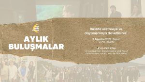 Ağustos Aylık Buluşmalar’a Katıl: Birlikte Düşün, Fikrini Paylaş