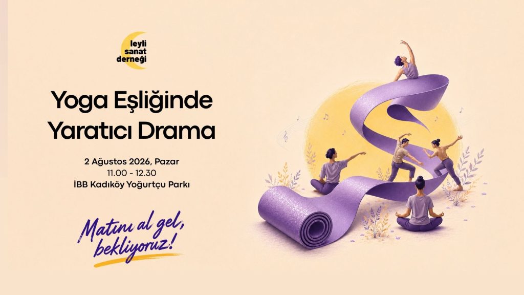 Yoga Eşliğinde Yaratıcı Drama Atölyesi: Matını Al Gel, Yoğurtçu Parkı’nda Buluşalım!
