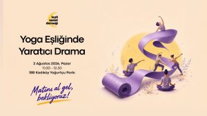 Yoga Eşliğinde Yaratıcı Drama Atölyesi: Matını Al Gel, Yoğurtçu Parkı’nda Buluşalım!