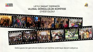 Leyli Sanat Derneği, Ulusal Gönüllülük Komitesi Üyesi Oldu