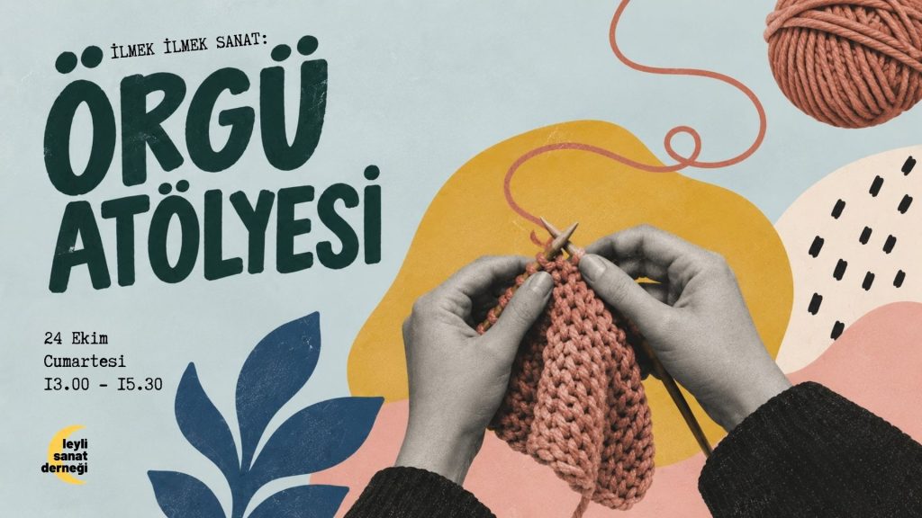 İlmek İlmek Sanat: Örgü Atölyesi Başlıyor!