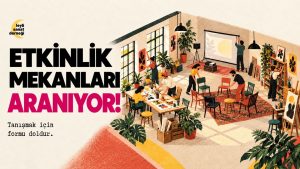 Etkinlik Mekânları Arıyoruz!