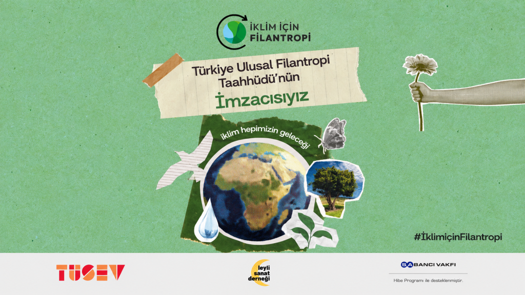 Leyli Sanat Derneği, İklim İçin Filantropi Türkiye Ulusal Taahhüdü’nün İmzacıları Arasında