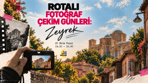 Rotalı Fotoğraf Çekme Günleri: Zeyrek Buluşması